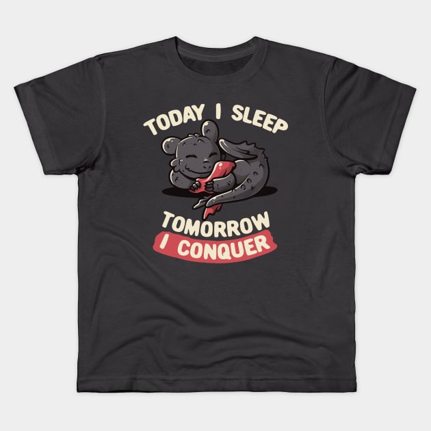 Today I Sleep Tomorrow I Conquer Cute Lazy Dragon Gift Kids T-Shirt by eduely